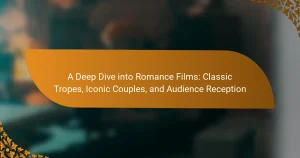 A Deep Dive into Romance Films: Classic Tropes, Iconic Couples, and Audience Reception