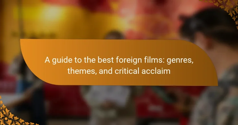 A guide to the best foreign films: genres, themes, and critical acclaim
