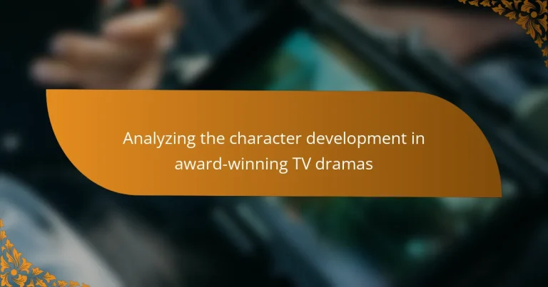 Analyzing the character development in award-winning TV dramas