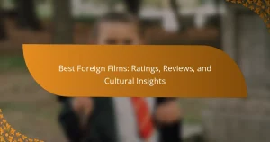 Best Foreign Films: Ratings, Reviews, and Cultural Insights