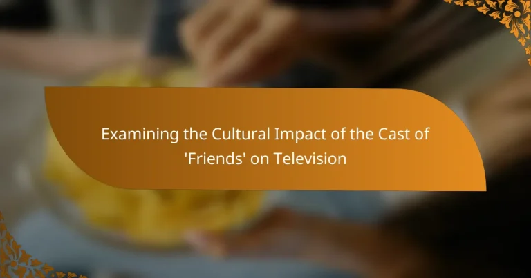 Examining the Cultural Impact of the Cast of ‘Friends’ on Television