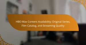 HBO Max Content Availability: Original Series, Film Catalog, and Streaming Quality