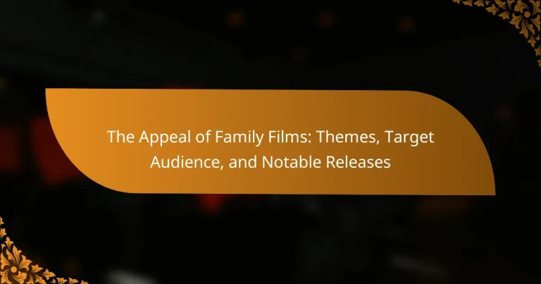 The Appeal of Family Films: Themes, Target Audience, and Notable Releases