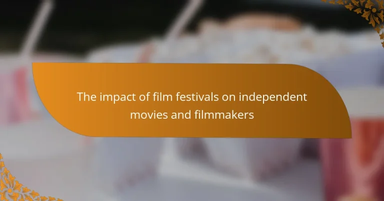 The impact of film festivals on independent movies and filmmakers