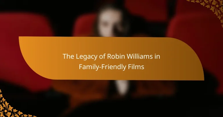 The Legacy of Robin Williams in Family-Friendly Films