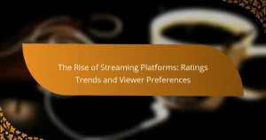 The Rise of Streaming Platforms: Ratings Trends and Viewer Preferences