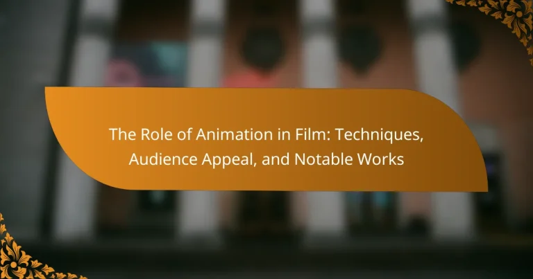 The Role of Animation in Film: Techniques, Audience Appeal, and Notable Works