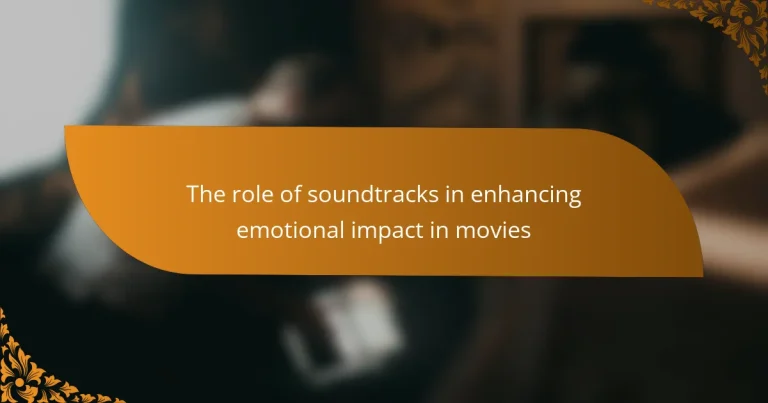 The role of soundtracks in enhancing emotional impact in movies