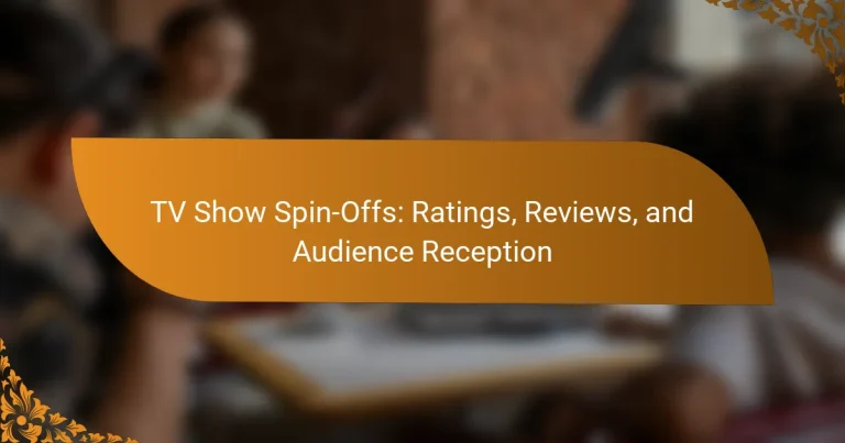 TV Show Spin-Offs: Ratings, Reviews, and Audience Reception