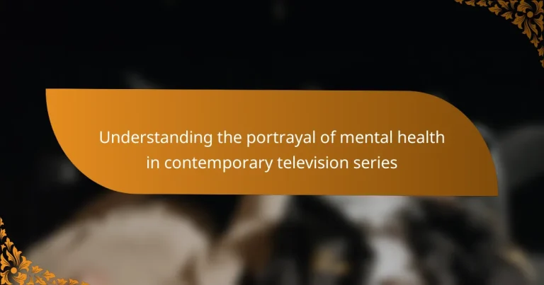 Understanding the portrayal of mental health in contemporary television series