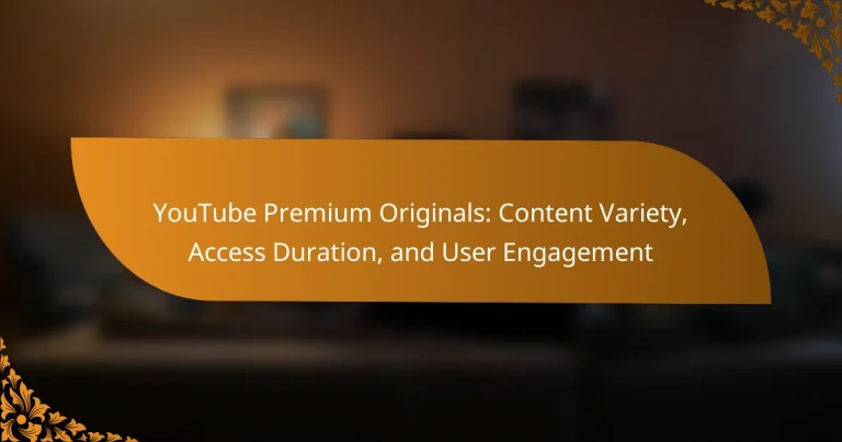 YouTube Premium Originals: Content Variety, Access Duration, and User Engagement