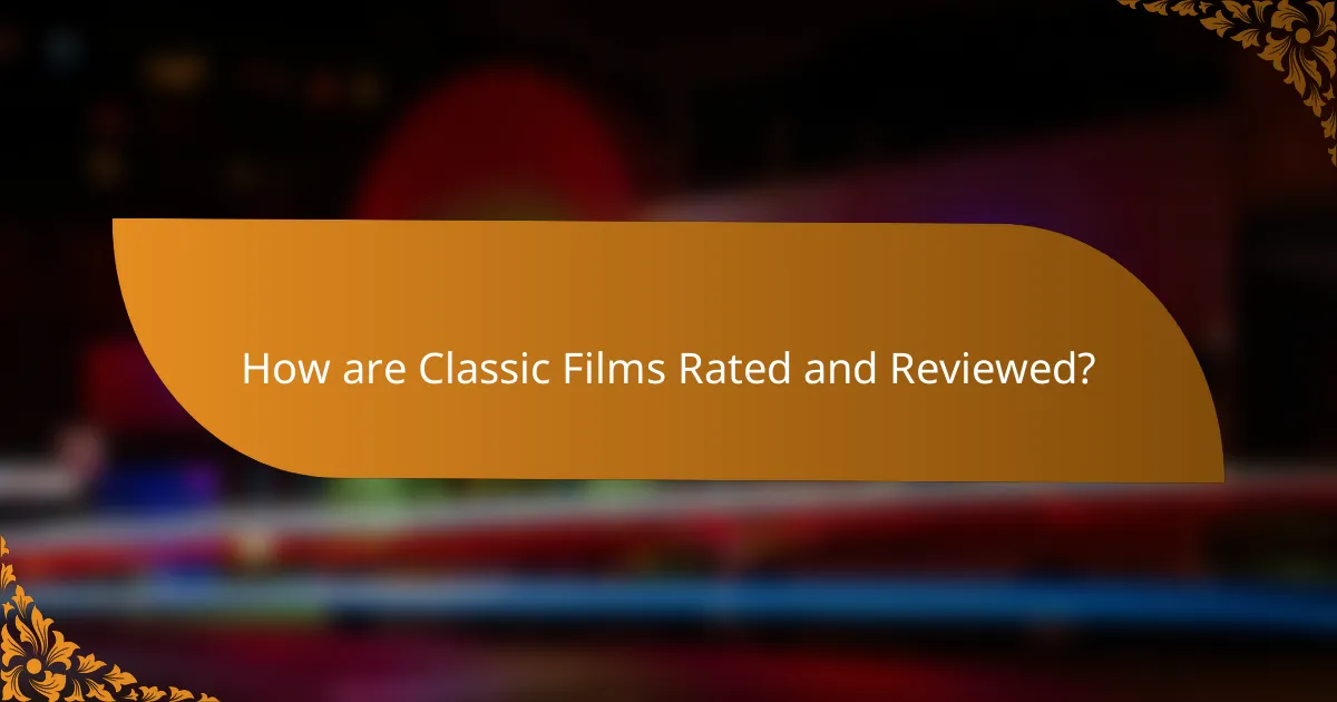 How are Classic Films Rated and Reviewed?