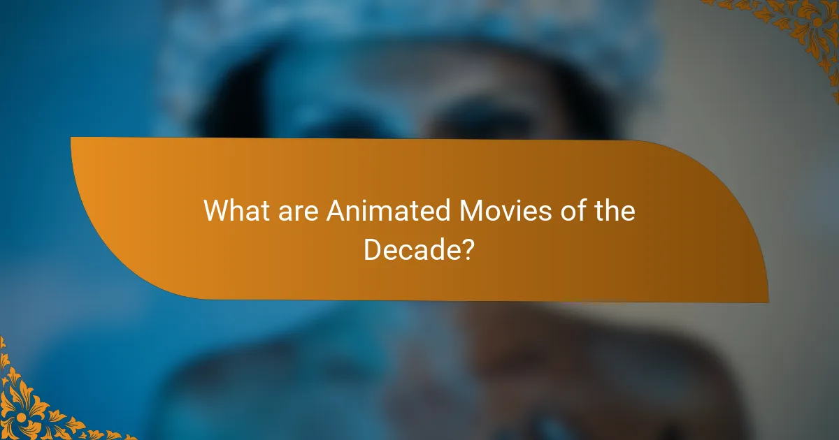 What are Animated Movies of the Decade?