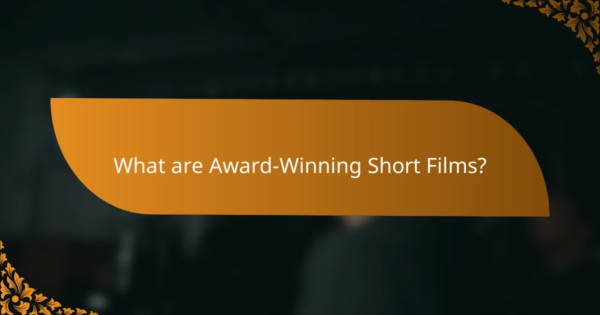 What are Award-Winning Short Films?