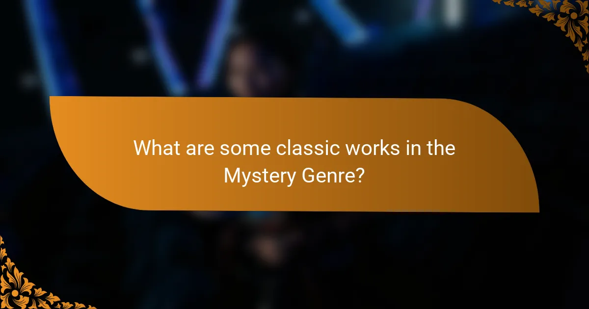 What are some classic works in the Mystery Genre?
