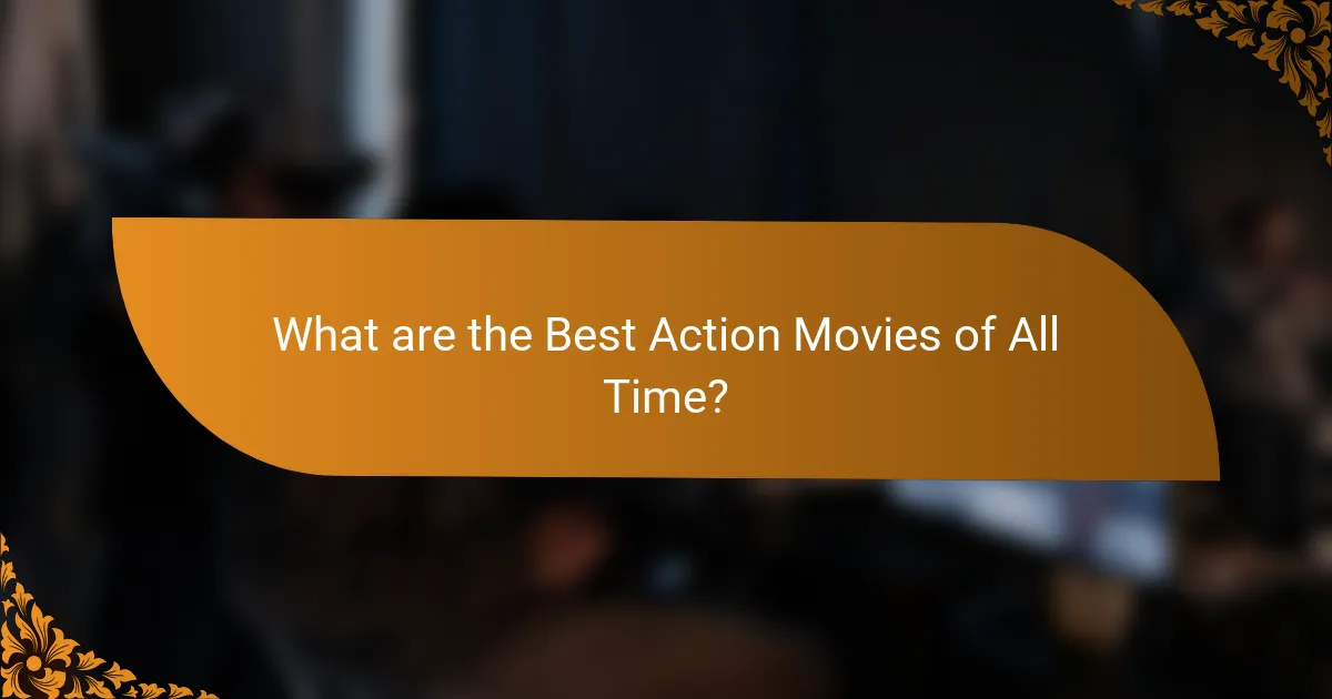 What are the Best Action Movies of All Time?
