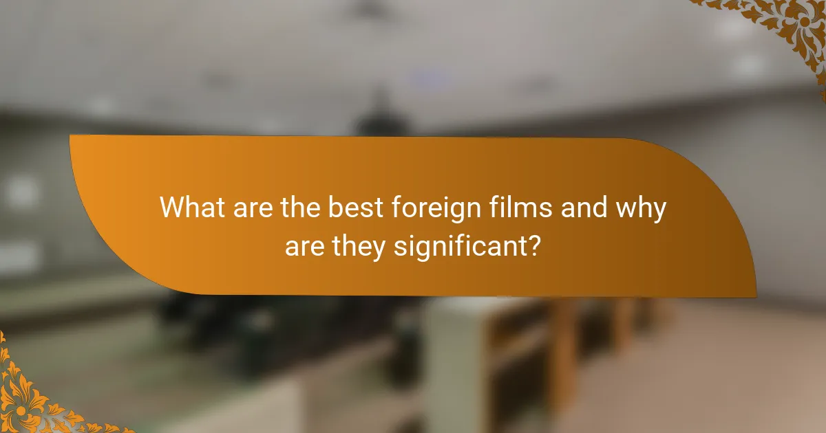 What are the best foreign films and why are they significant?