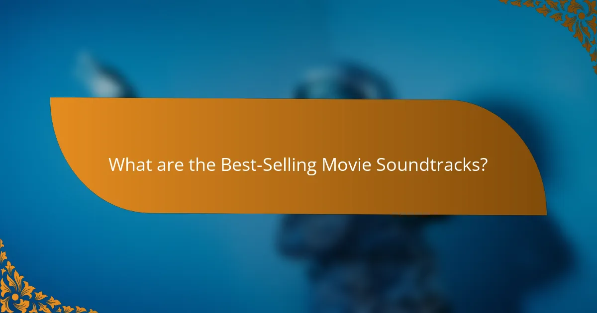 What are the Best-Selling Movie Soundtracks?