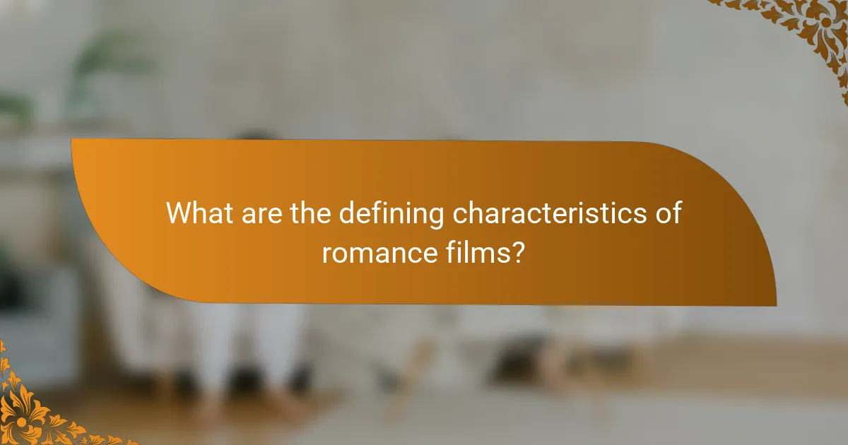 What are the defining characteristics of romance films?