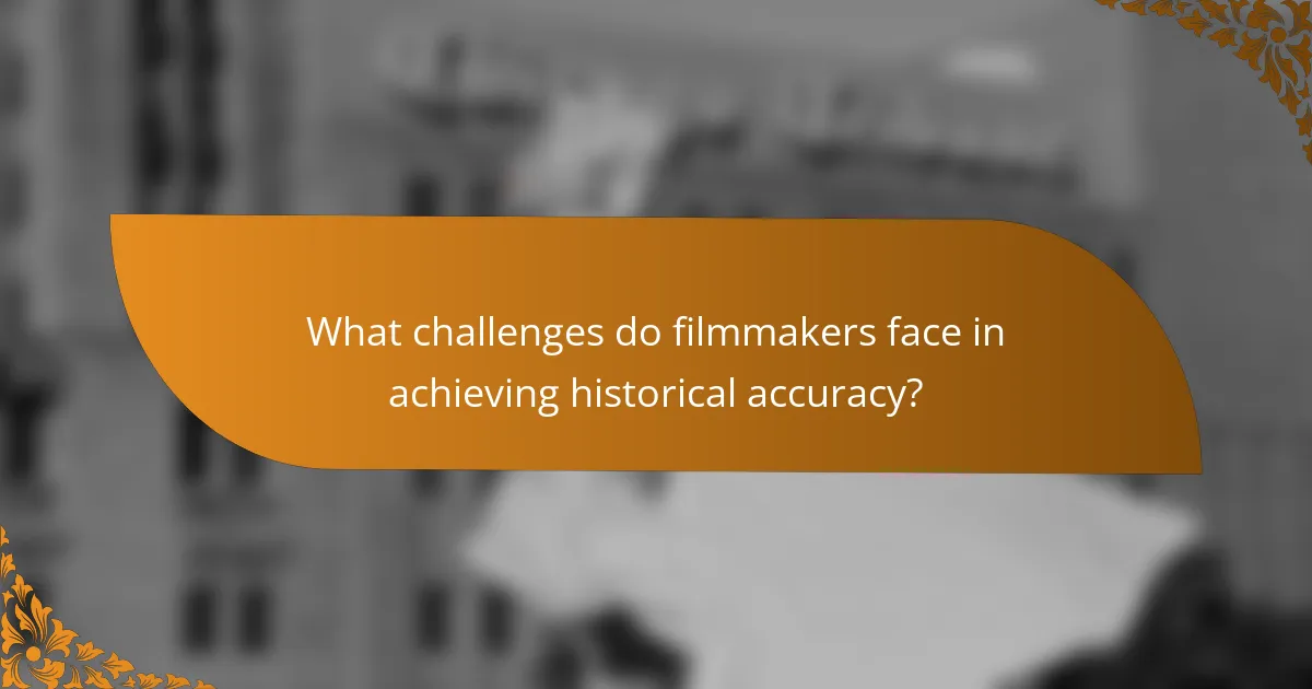 What challenges do filmmakers face in achieving historical accuracy?