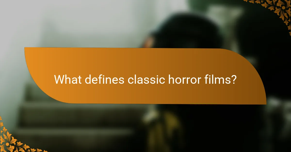 What defines classic horror films?