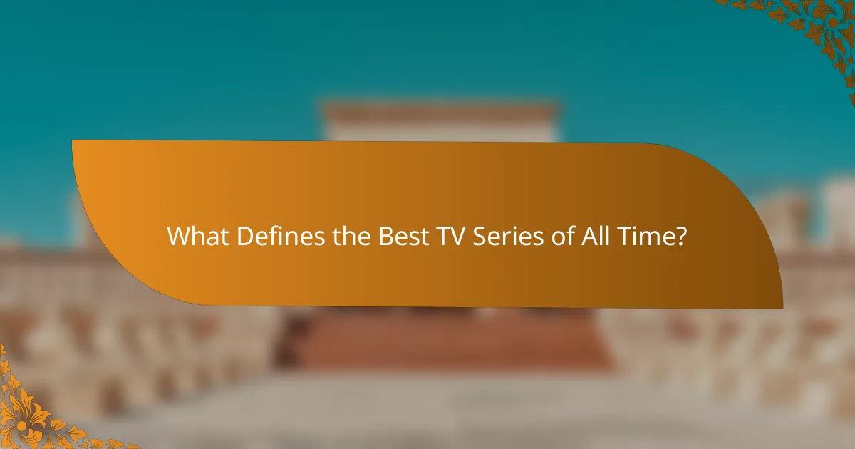 What Defines the Best TV Series of All Time?
