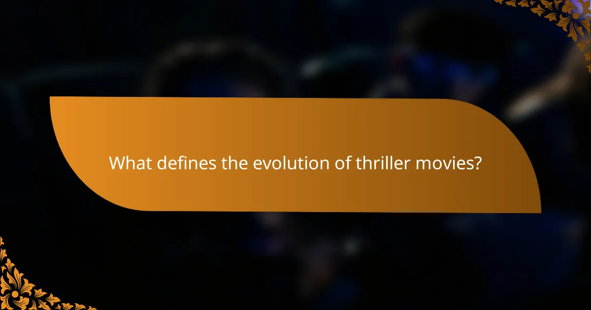 What defines the evolution of thriller movies?