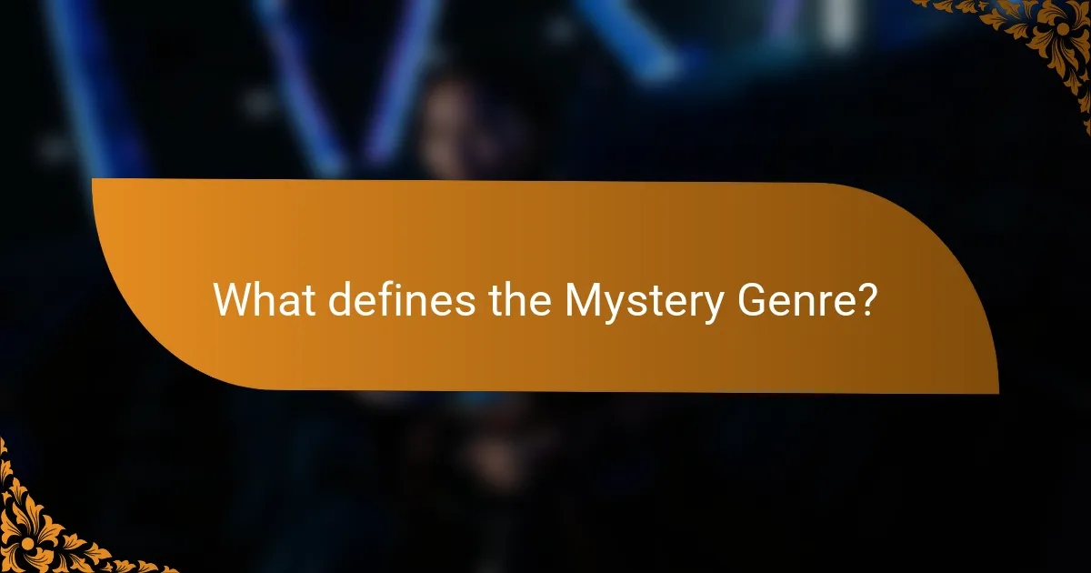 What defines the Mystery Genre?