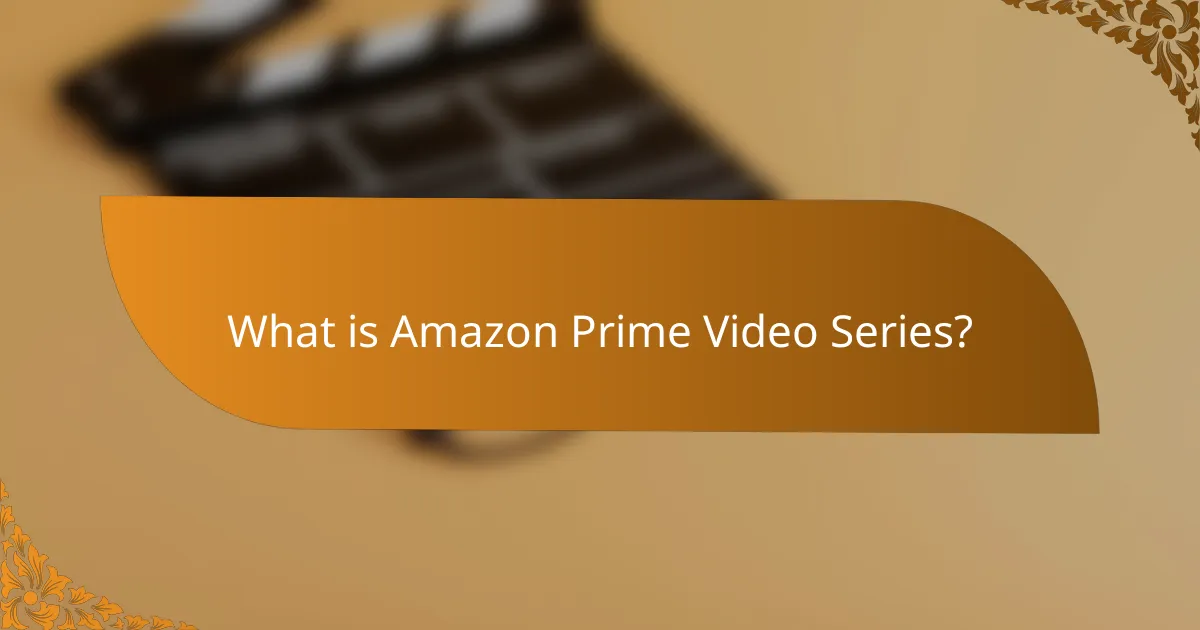 What is Amazon Prime Video Series?