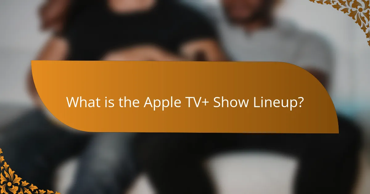What is the Apple TV+ Show Lineup?
