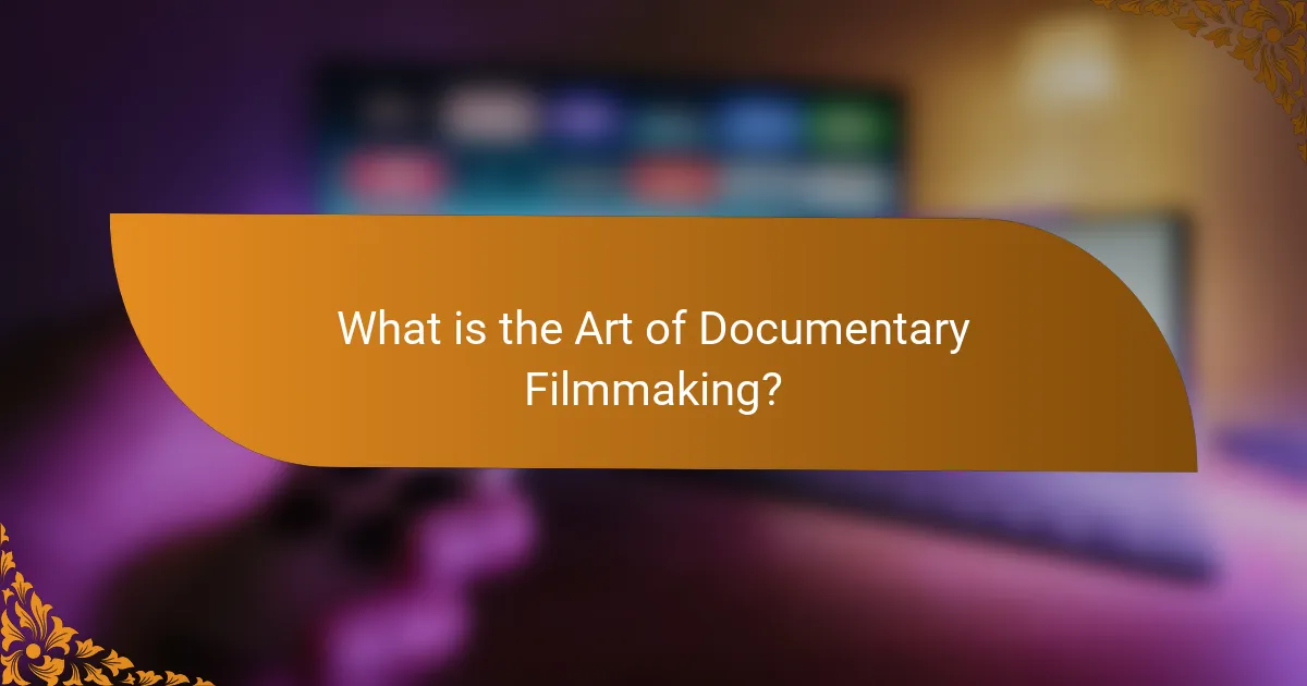 What is the Art of Documentary Filmmaking?