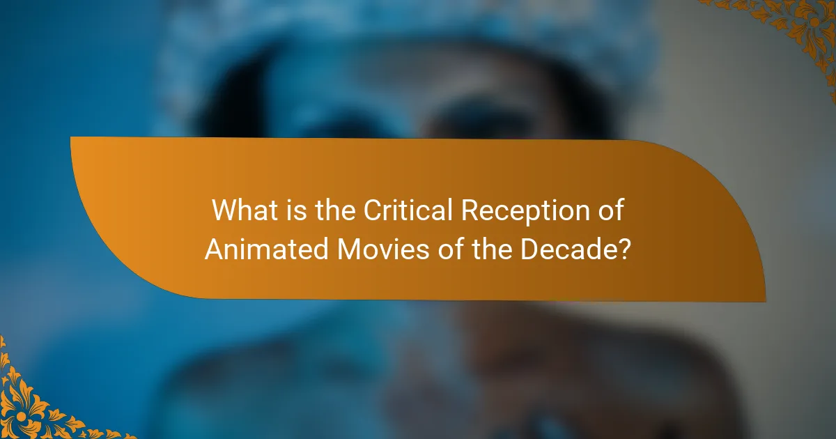What is the Critical Reception of Animated Movies of the Decade?