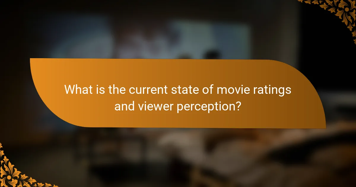 What is the current state of movie ratings and viewer perception?