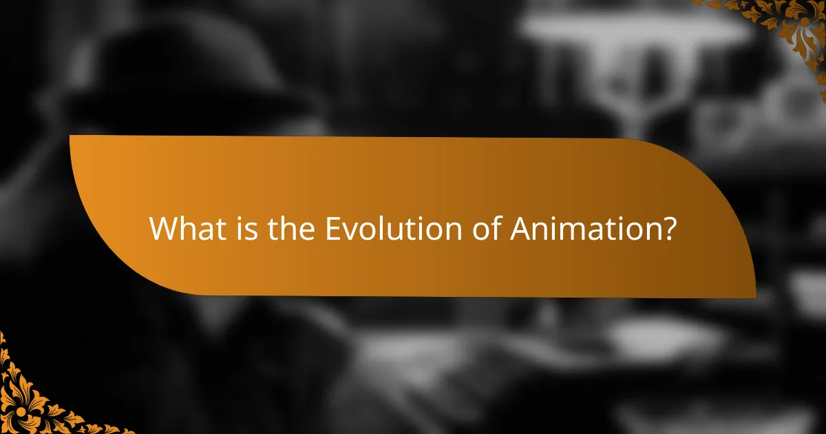 What is the Evolution of Animation?