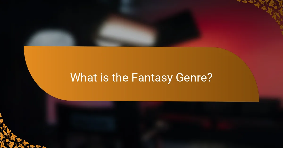 What is the Fantasy Genre?