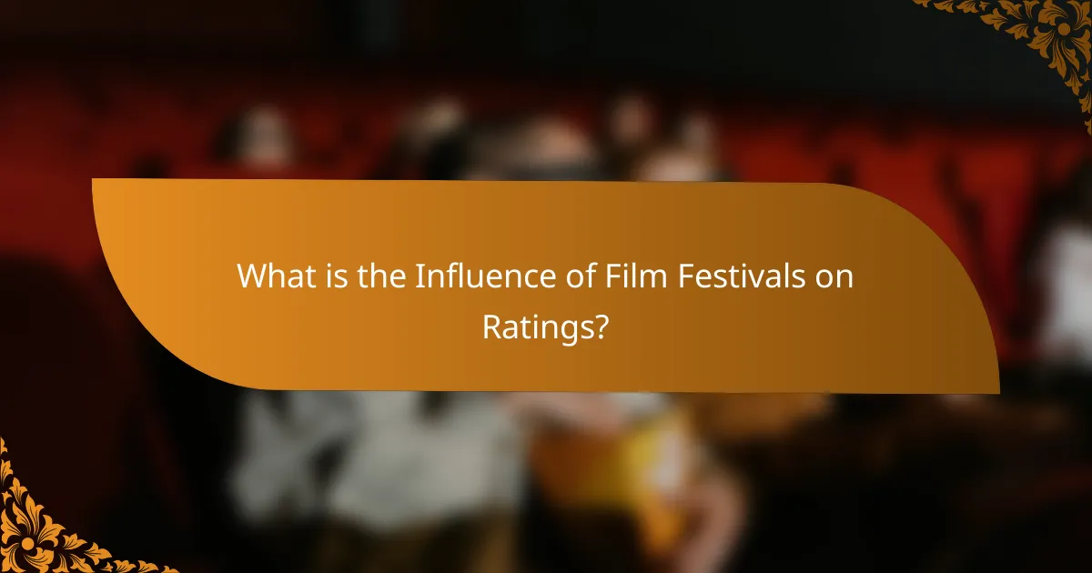 What is the Influence of Film Festivals on Ratings?