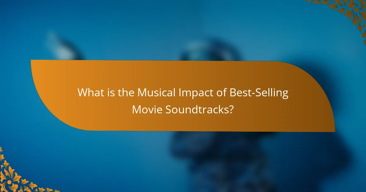 What is the Musical Impact of Best-Selling Movie Soundtracks?