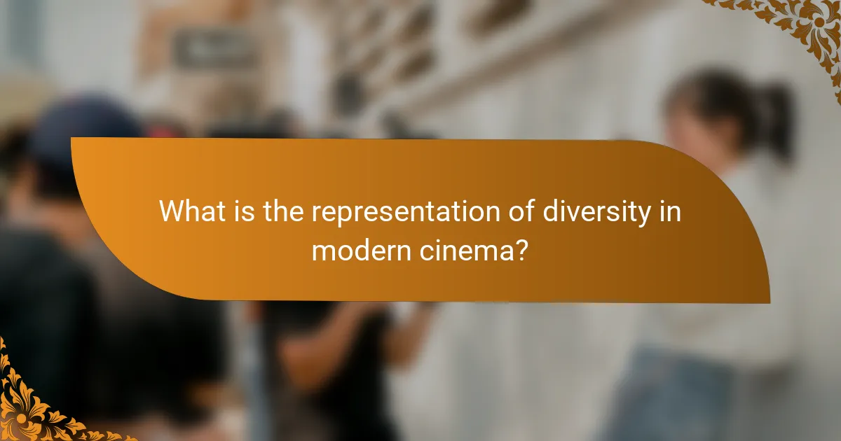 What is the representation of diversity in modern cinema?
