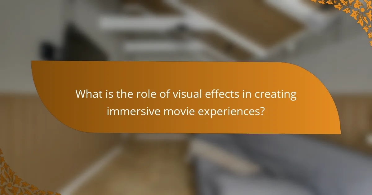 What is the role of visual effects in creating immersive movie experiences?