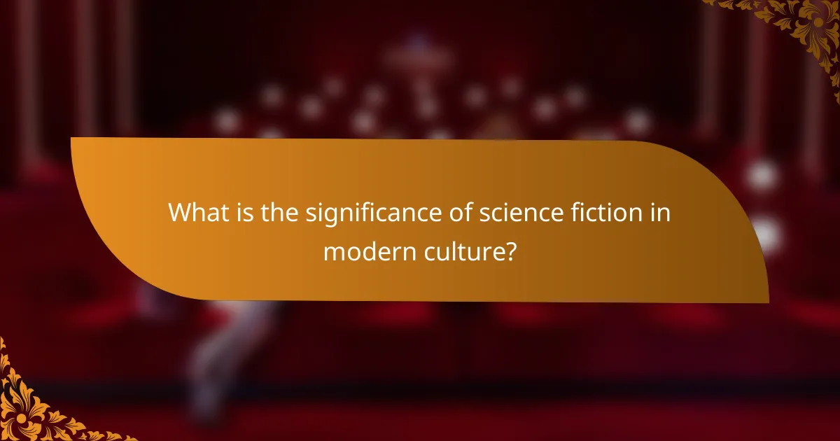 What is the significance of science fiction in modern culture?