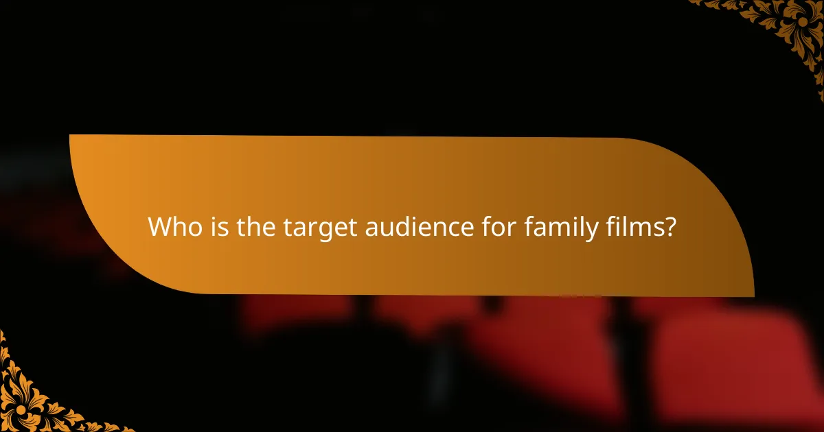 Who is the target audience for family films?